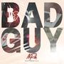 Bad Guy (feat. S.I.J.) [Extended Version] [Explicit]