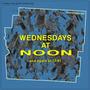 Wednesdays at Noon (and again at 12:01)