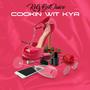 Cookin Wit Kya (Explicit)