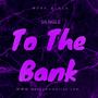 To The Bank (Explicit)