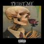 TRUST ME PT. 1 & 2 (Explicit)