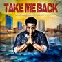 Take Me Back (feat. J.Rob & Joey Barnes) [Explicit]