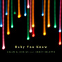 Baby You Know Ft Candy Belotto