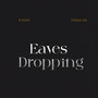 Eaves Dropping (Remastered) [Explicit]