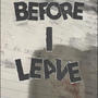 Before I Leave (Explicit)