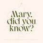 Mary, did you know?