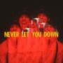 never let you down