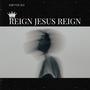 Reign Jesus Reign