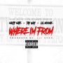 Where I'm From (feat. Tay Way & Lil Noonie) [Explicit]