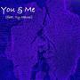 You and Me (feat. Ily.Havoc) [Explicit]