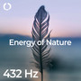 432 Hz - Energy of Nature