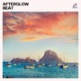 Afterglow Beat: Ibiza Deep House