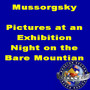 Mussorgsky: Pictures At An Exhibition / Night On The Bare Mountian