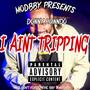 I Aint tripping (Explicit)