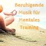 Beruhigende Musik für Mentales Training - Meditationsmusik Ruhig, Yoga für Muskelentspannung