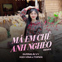 Má Em Chê Anh Nghèo (Remix)