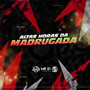 Altas Horas Da Madrugada (Explicit)