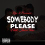 Somebody Please (feat. Joven Tino) [Explicit]