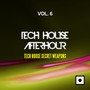 Tech House Afterhour, Vol. 6 (Tech House Secret Weapons)