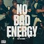 NO BAD ENERGY (Explicit)