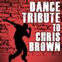 Dance Tribute to Chris Brown