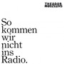 So kommen wir nicht ins Radio