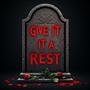 GIVE IT A REST (Explicit)