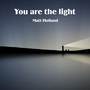 You are the light