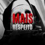 MAIS RESPEITO crzogangprevias (Explicit)