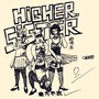 HIGHER SISTER (正规DISS）