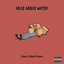 Head Above Water Freestyle (Explicit)