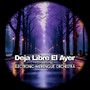 Deja Libre El Ayer (Dreaming)