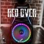 Red Over (feat. Chennet D Man)