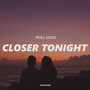 Closer Tonight