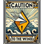 CAUTION TO THE WIND