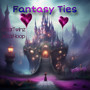 Fantasy Ties (Explicit)