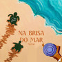 Na Brisa Do Mar