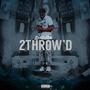 2Throw'd (Explicit)