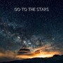 Go To The Stars