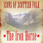 Icons of Scottish Folk: The Iron Horse