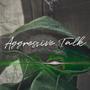 Aggressive Talk (Explicit)