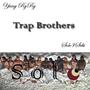 Trap Brothers (feat. Solo Sebi) [Explicit]