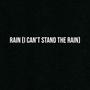 Rain (I Can't Stand The Rain) (feat. yachty) [Explicit]