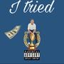 I Tried (Explicit)