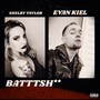 Batttsh** (feat. Shelby Taylor) [Explicit]