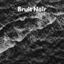 Bruit Noir