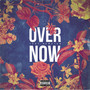 Over Now (Explicit)