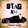 Stay Off (Explicit)