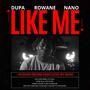 LIKE ME (feat. ZAGAZAI DUPA & ROWANE) [Explicit]