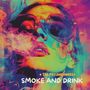 Smoke and Drink